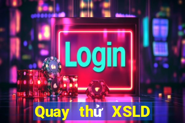 Quay thử XSLD ngày 29