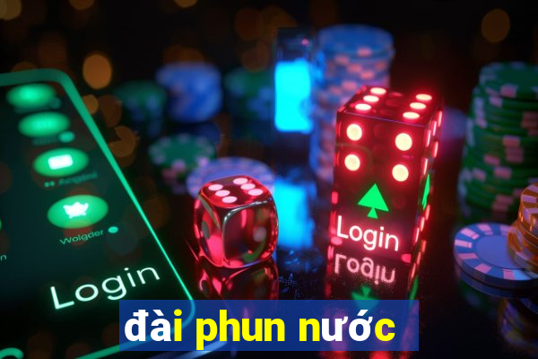 đài phun nước