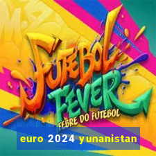 euro 2024 yunanistan