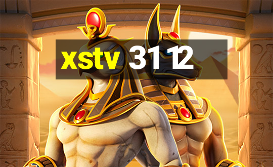 xstv 31 12