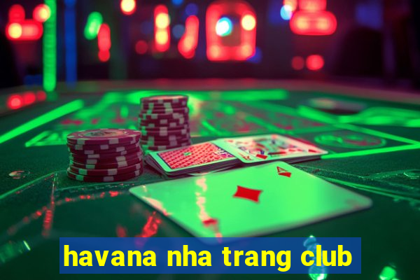 havana nha trang club