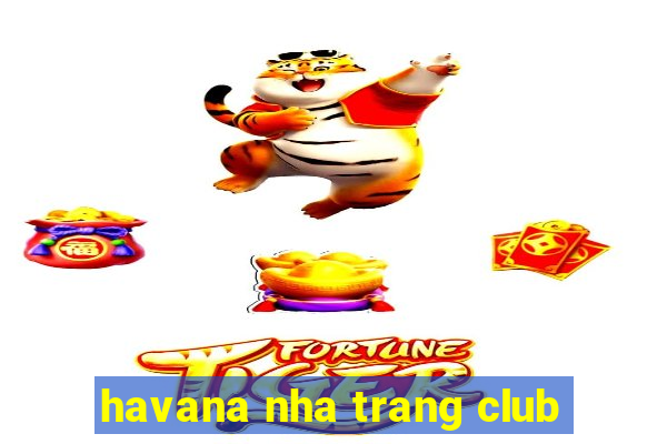 havana nha trang club