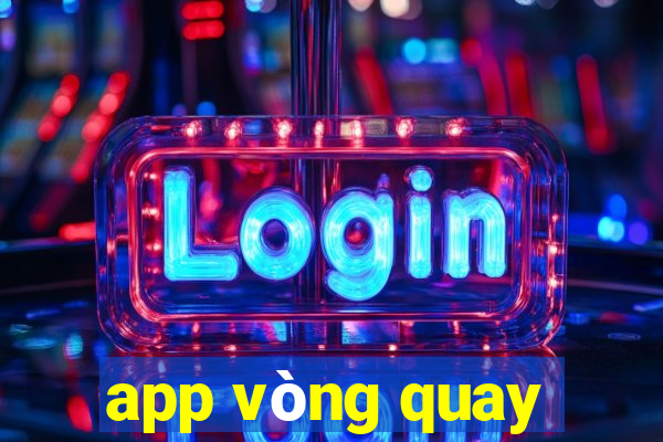 app vòng quay