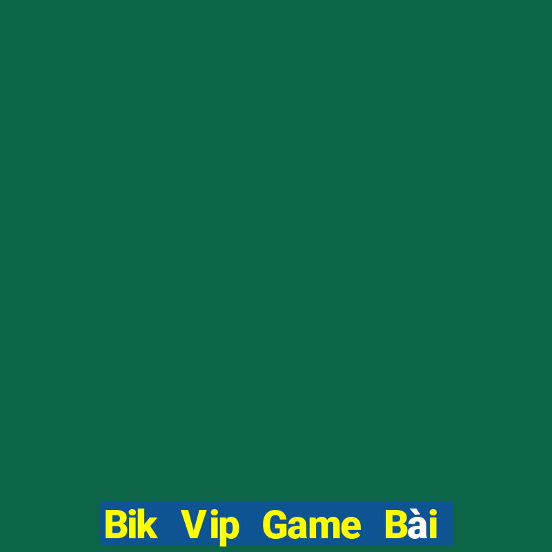 Bik Vip Game Bài 3C Cho Ios