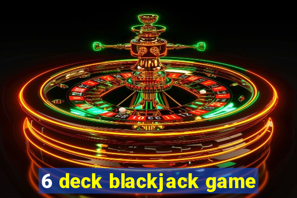 6 deck blackjack game