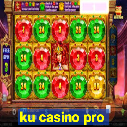 ku casino pro