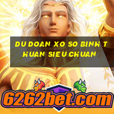 du doan xo so binh thuan sieu chuan