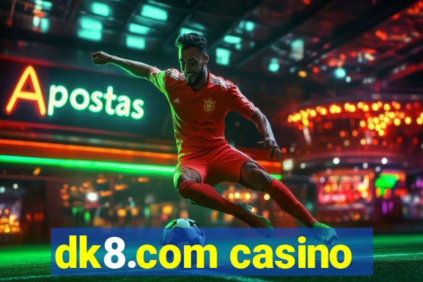 dk8.com casino