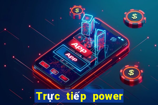 Trực tiếp power 6 55 ngày 26