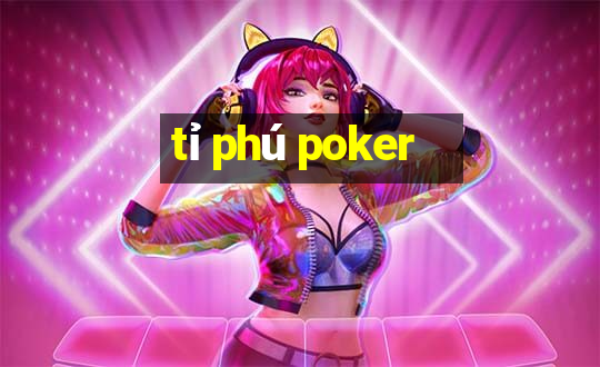 tỉ phú poker