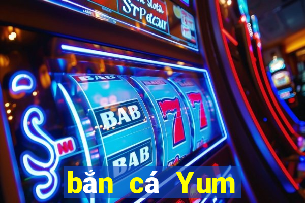 bắn cá Yum Tải về