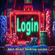 best direct banking casino