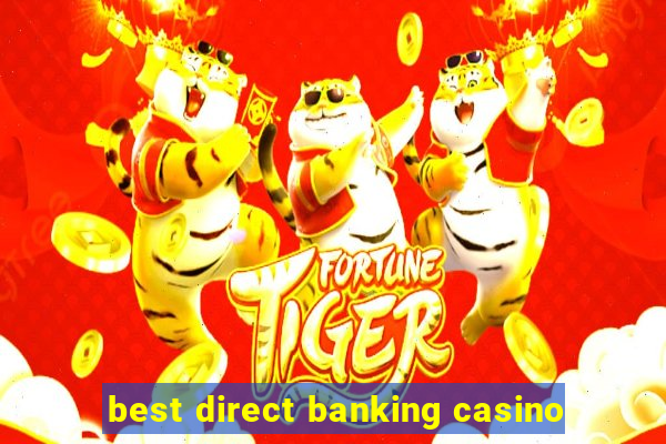 best direct banking casino