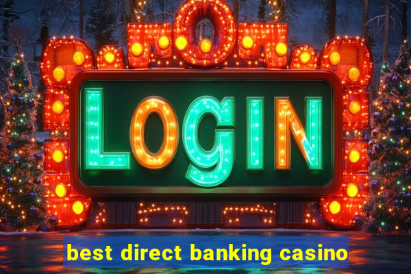 best direct banking casino