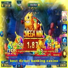 best direct banking casino