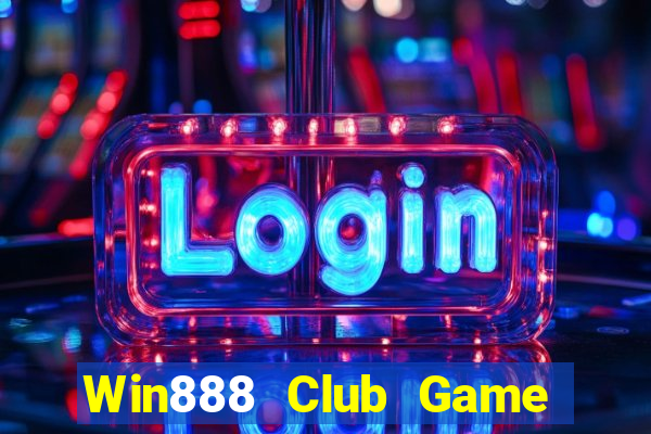 Win888 Club Game Bài 52Fun Đổi Thưởng