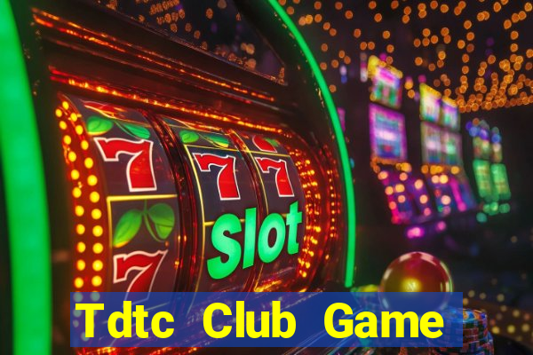 Tdtc Club Game Bài Đổi Thưởng Caovietnet