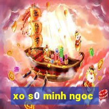 xo s0 minh ngoc