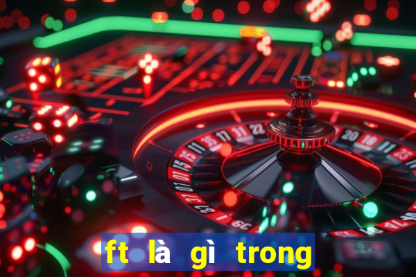 ft là gì trong chiều cao