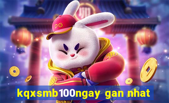 kqxsmb100ngay gan nhat