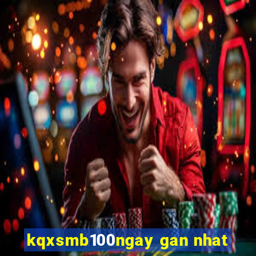 kqxsmb100ngay gan nhat