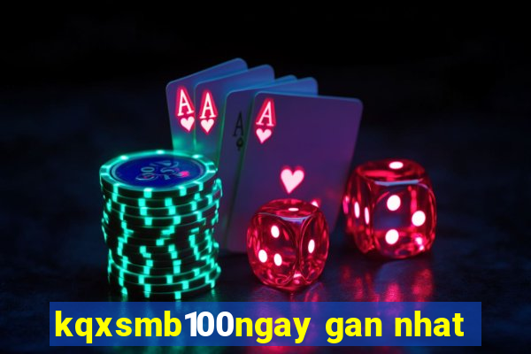 kqxsmb100ngay gan nhat