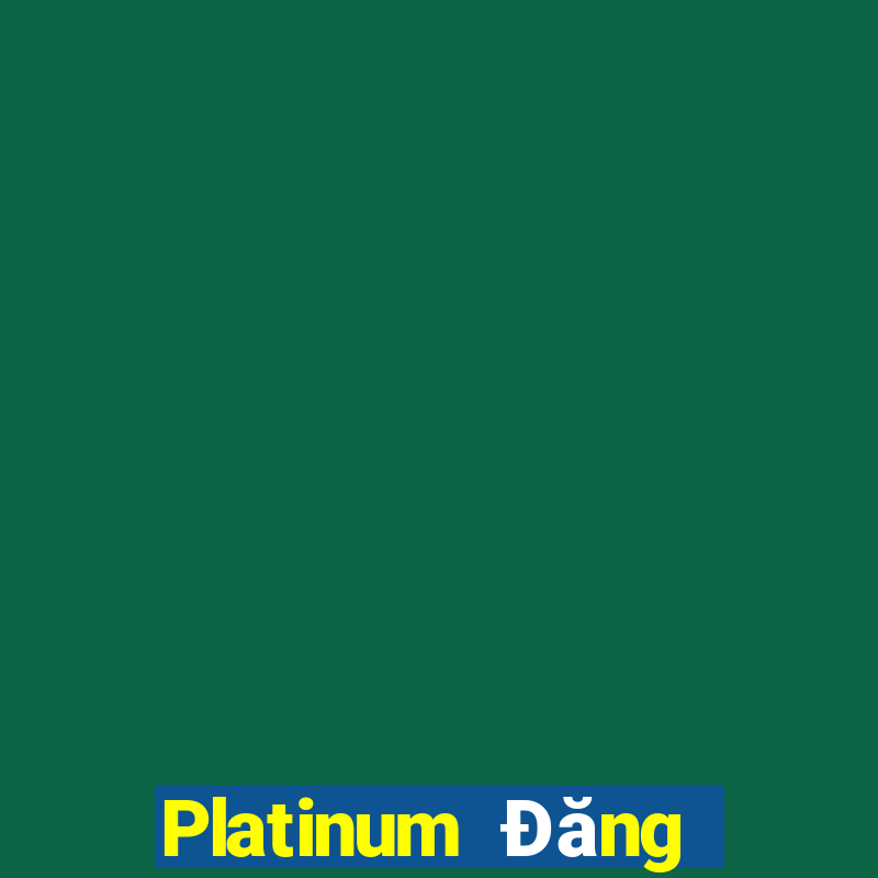 Platinum Đăng nhập Tải về