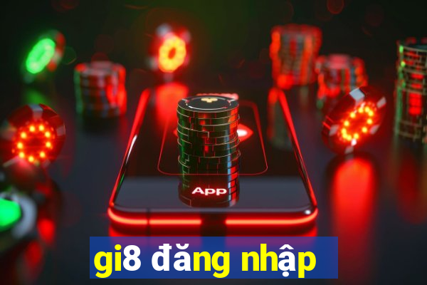 gi8 đăng nhập