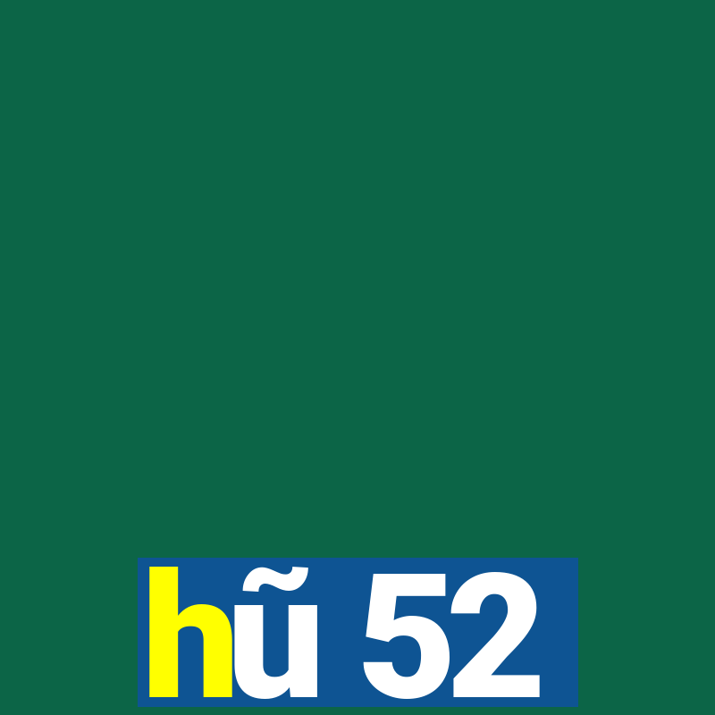 hũ 52