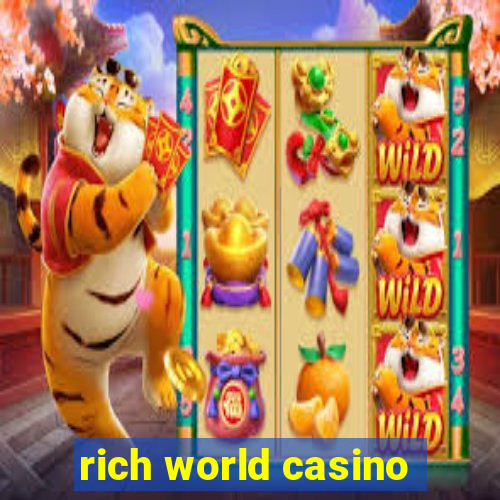 rich world casino