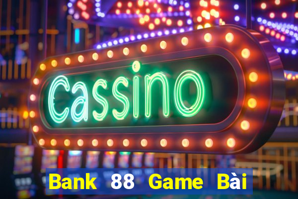 Bank 88 Game Bài Poker Online