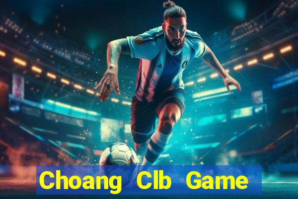 Choang Clb Game Bài Đổi Thưởng B52