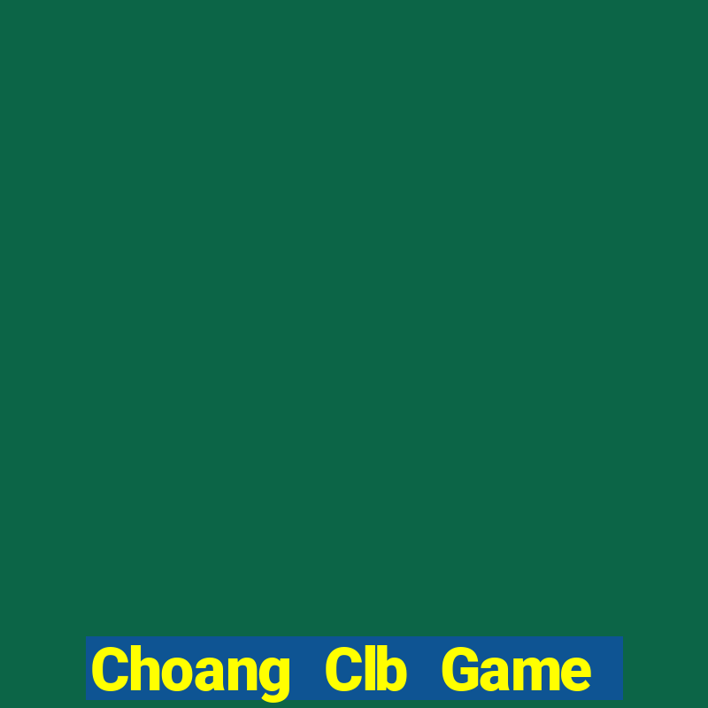 Choang Clb Game Bài Đổi Thưởng B52