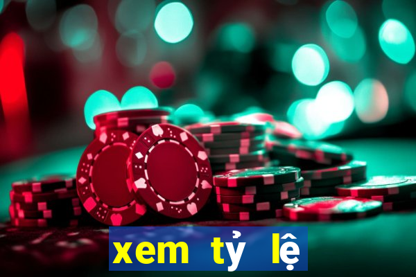 xem tỷ lệ bóng đá kèo nhà cái