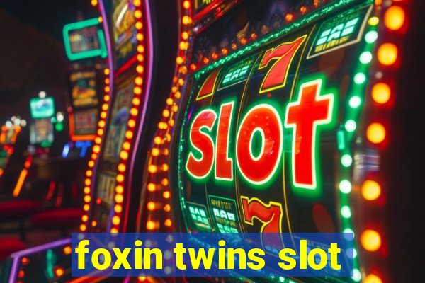 foxin twins slot