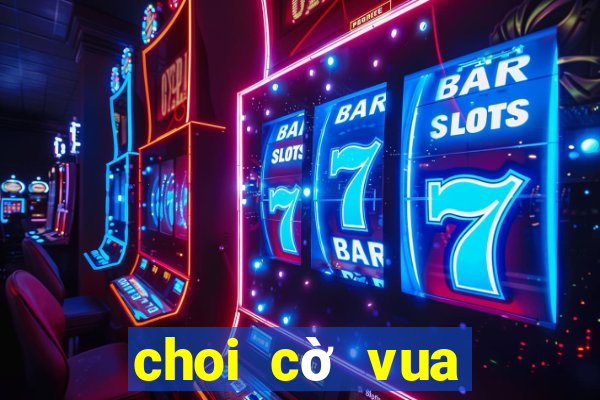 choi cờ vua miễn phí 2 người