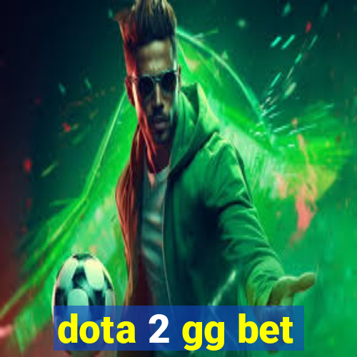 dota 2 gg bet