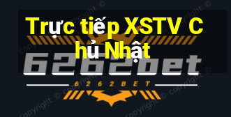 Trực tiếp XSTV Chủ Nhật