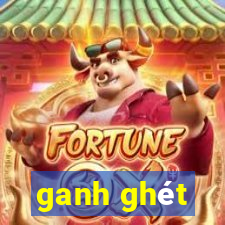 ganh ghét