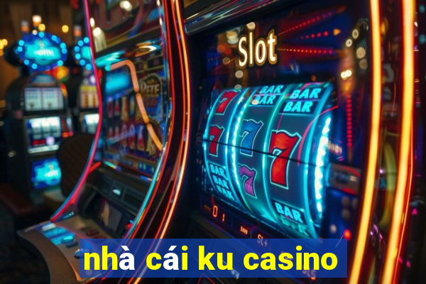 nhà cái ku casino