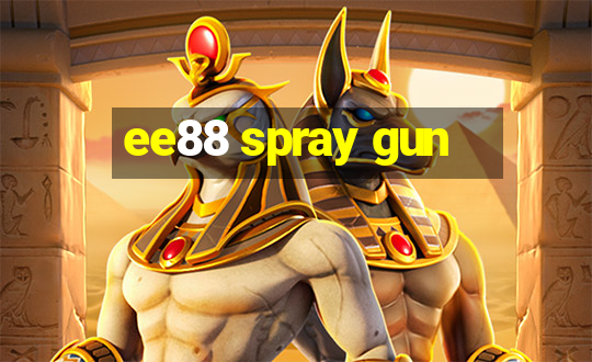 ee88 spray gun