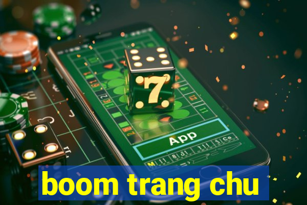 boom trang chu