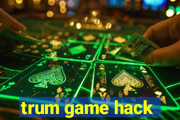 trum game hack