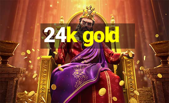 24k gold