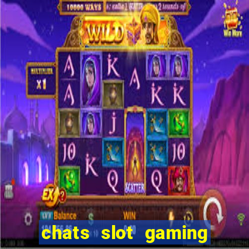 chats slot gaming center itc