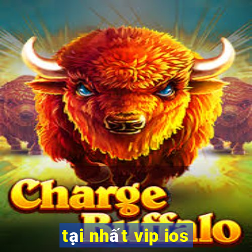 tại nhất vip ios