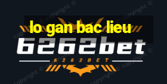 lo gan bac lieu