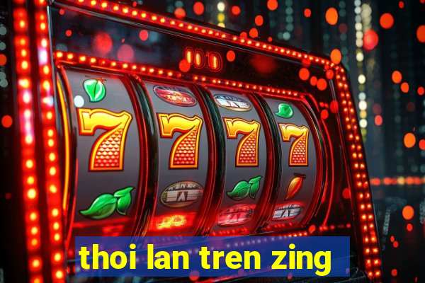 thoi lan tren zing