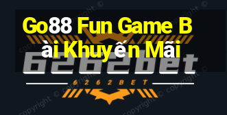 Go88 Fun Game Bài Khuyến Mãi