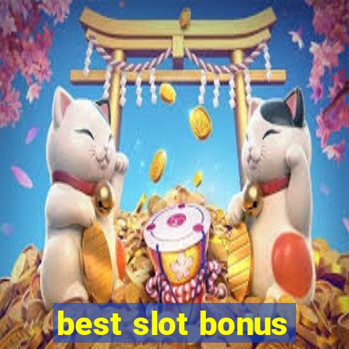 best slot bonus